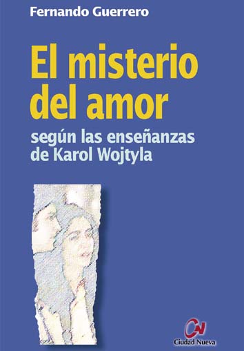 El misterio del amor según las enseñanzas de Karol Wojtyla