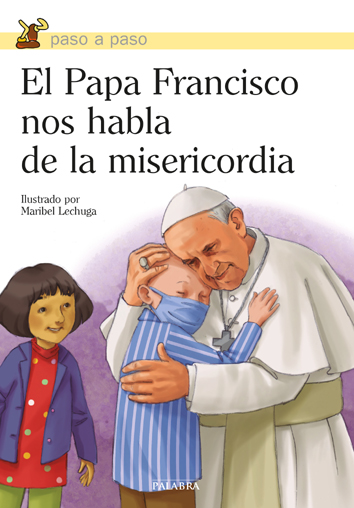El Papa Francisco nos habla de la misericordia